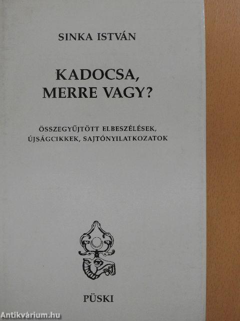 Kadocsa, merre vagy?