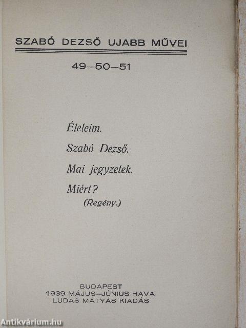 Életeim/Szabó Dezső/Mai jegyzetek/Miért?