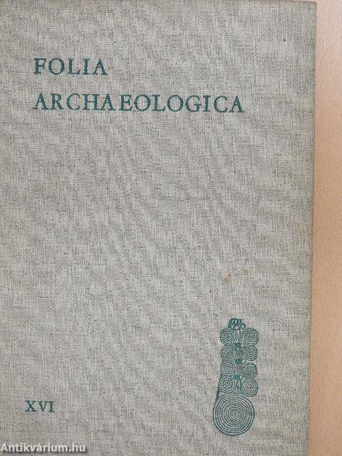 Folia Archaeologica XVI.