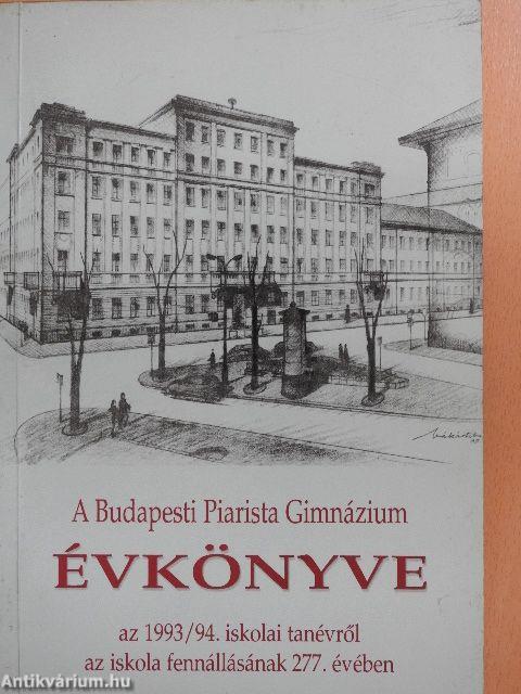 A Budapesti Piarista Gimnázium Évkönyve az 1993/94. iskolai tanévről az iskola fennállásának 277. évében