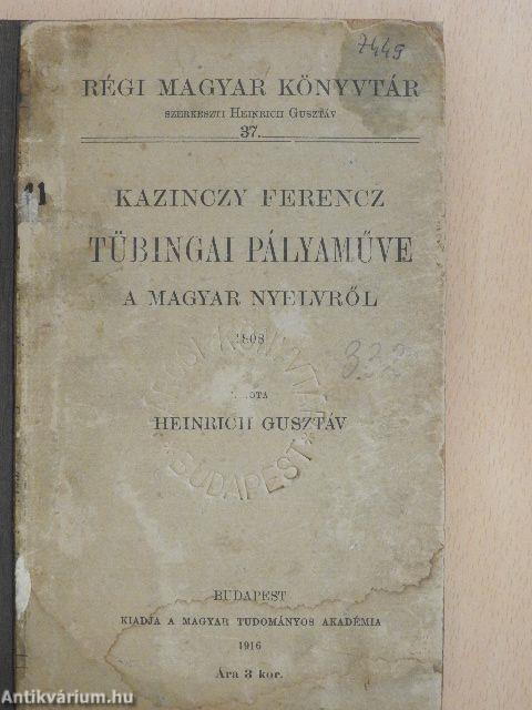 Kazinczy Ferencz tübingai pályaműve a magyar nyelvről