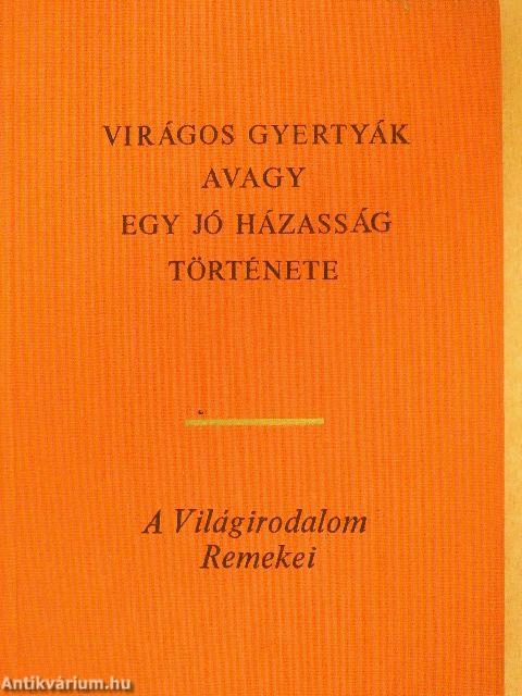 Virágos gyertyák avagy egy jó házasság története