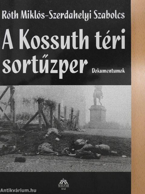 A Kossuth téri sortűzper