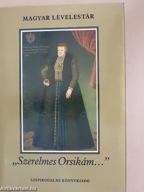 "Szerelmes Orsikám..."