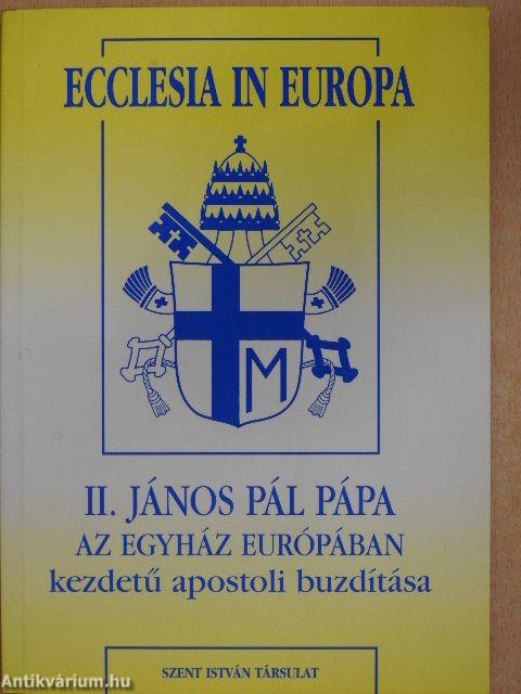 II. János Pál pápa Az egyház Európában kezdetű apostoli buzdítása
