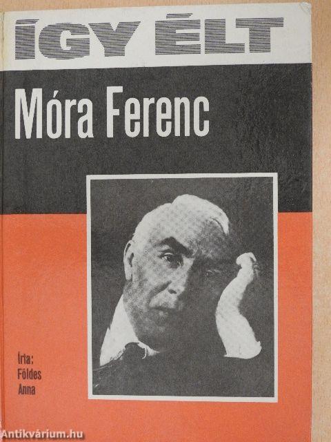 Így élt Móra Ferenc