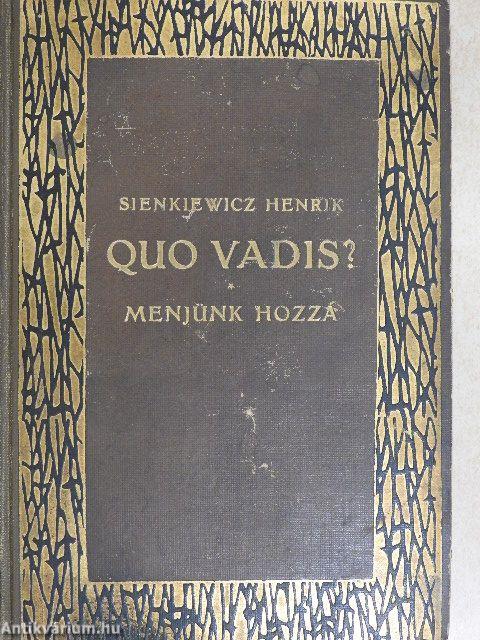 Quo vadis?/Menjünk hozzá!... I-II.