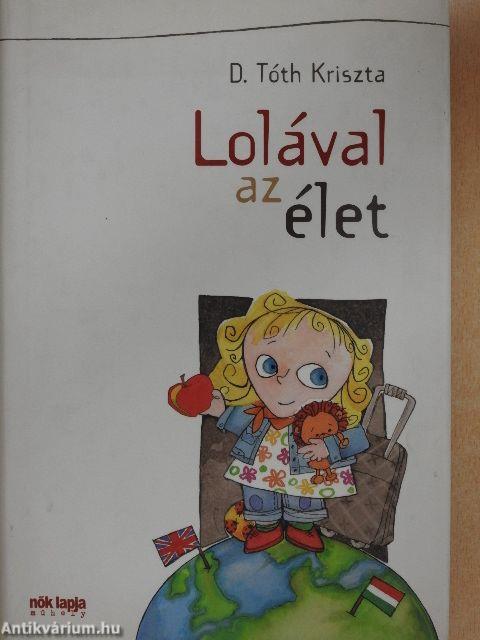 Lolával az élet