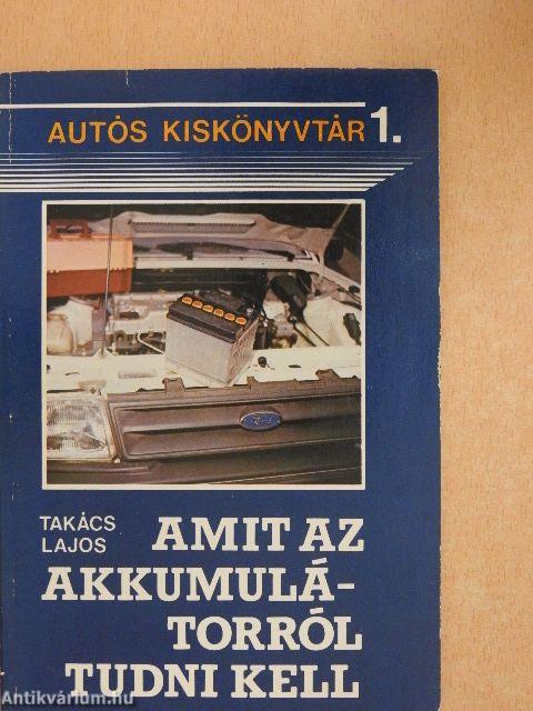 Amit az akkumulátorról tudni kell