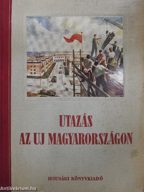 Utazás az uj Magyarországon