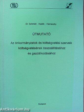 Útmutató az önkormányzatok és költségvetési szerveik költségvetésének összeállításához és gazdálkodásához