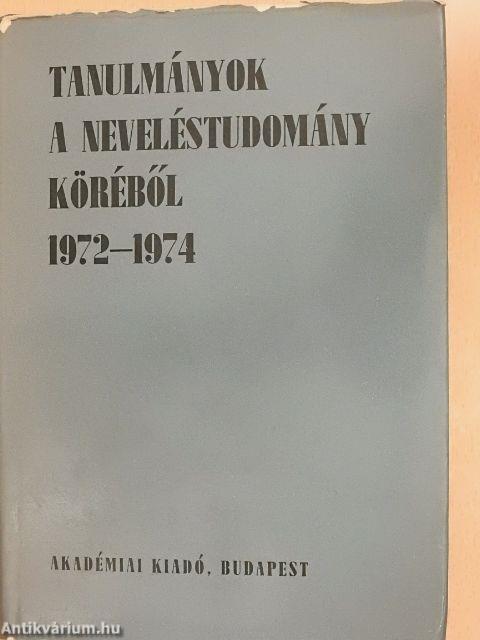 Tanulmányok a neveléstudomány köréből 1972-1974