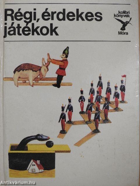 Régi, érdekes játékok