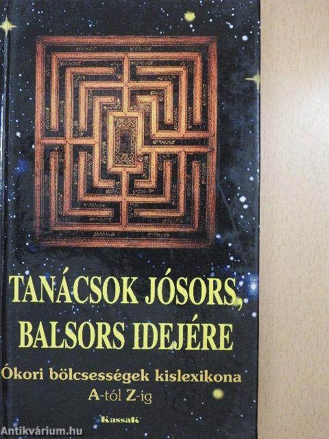 Tanácsok jósors, balsors idejére