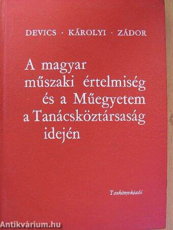 A magyar műszaki értelmiség és a Műegyetem a Tanácsköztársaság idején