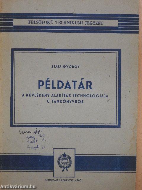 Példatár a képlékeny alakítás technológiája c. tankönyvhöz