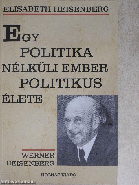 Egy politika nélküli ember politikus élete