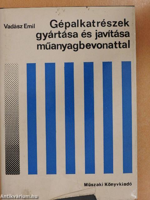 Gépalkatrészek gyártása és javítása műanyagbevonattal