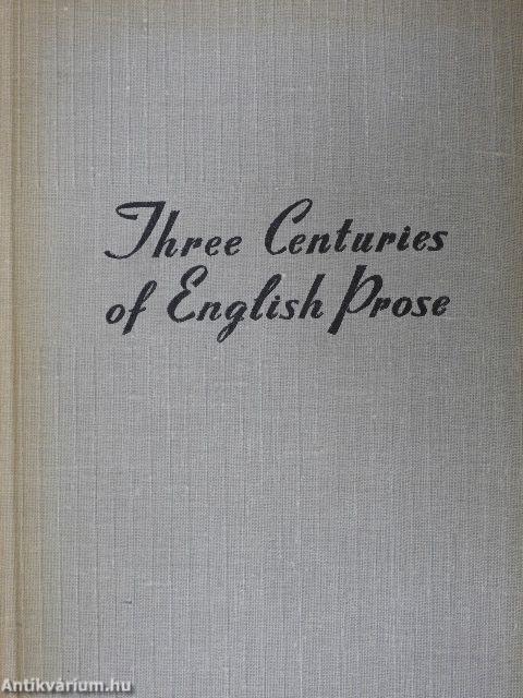 Three Centuries of English Prose