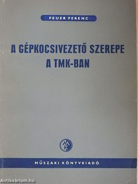 A gépkocsivezető szerepe a TMK-ban