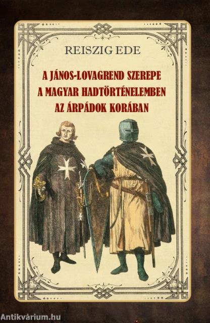 A János-lovagrend szerepe a magyar hadtörténelemben az Árpádok korában