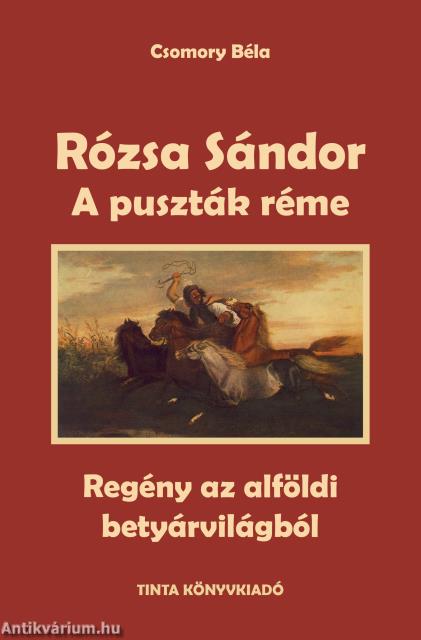 A puszták réme - Rózsa Sándor 1.