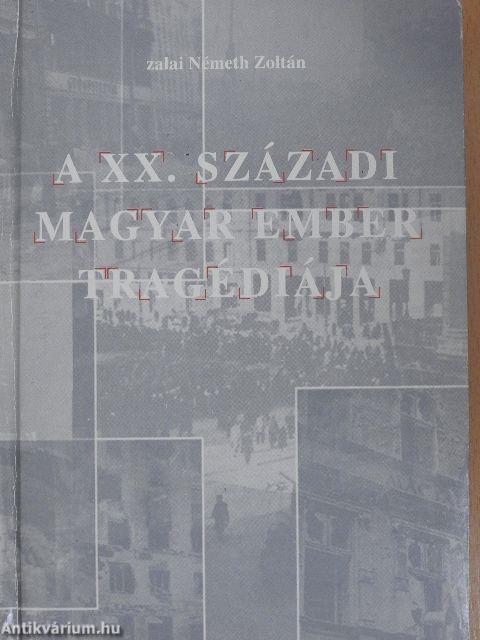 A XX. századi magyar ember tragédiája
