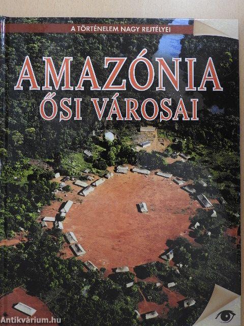 Amazónia ősi városai