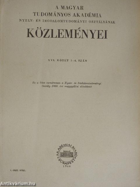 A Magyar Tudományos Akadémia Nyelv- és Irodalomtudományi Osztályának közleményei XVI. 1-4.