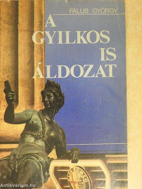 A gyilkos is áldozat