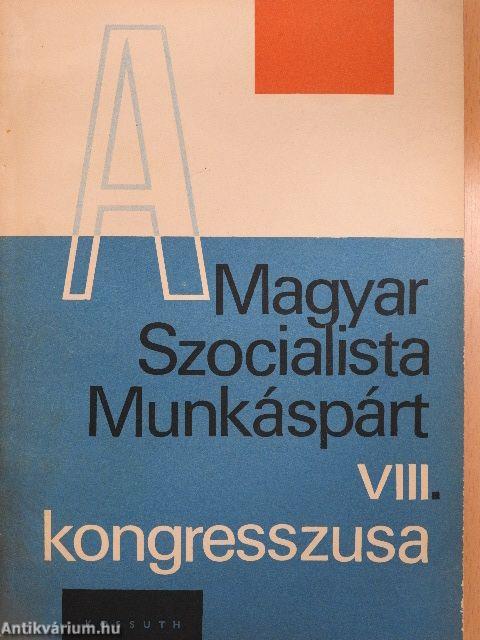 A Magyar Szocialista Munkáspárt VIII. kongresszusa