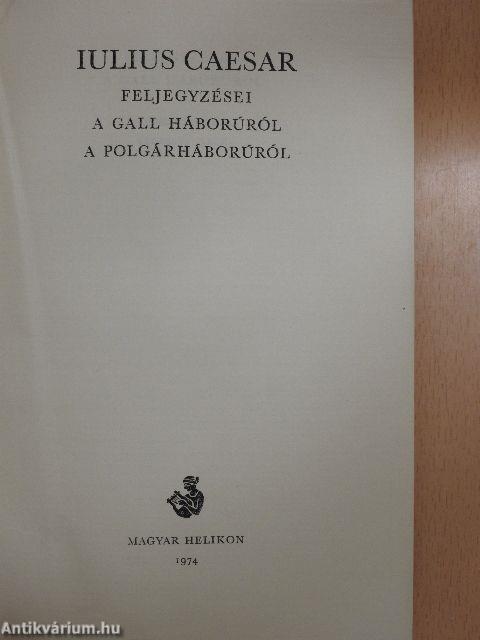 Iulius Caesar feljegyzései a gall háborúról, a polgárháborúról