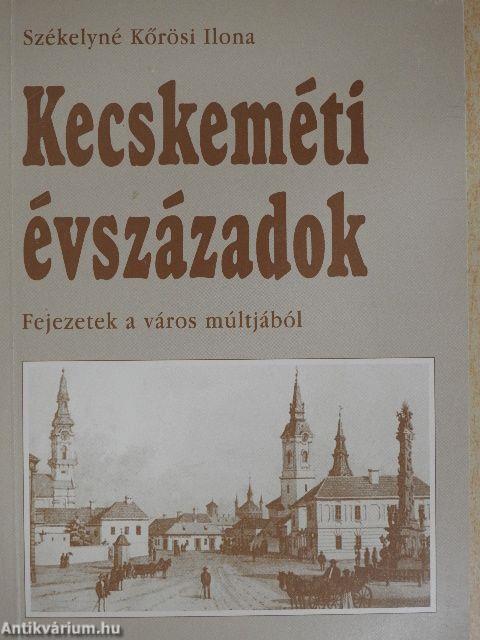 Kecskeméti évszázadok