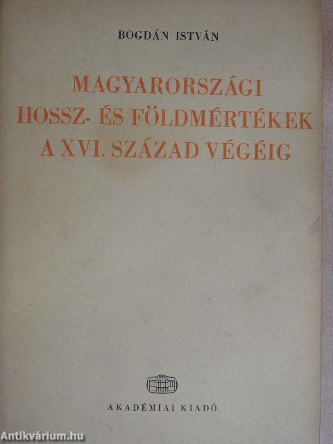 Magyarországi hossz- és földmértékek a XVI. század végéig