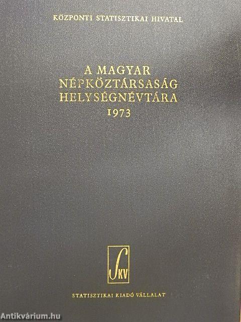 A Magyar Népköztársaság helységnévtára 1973