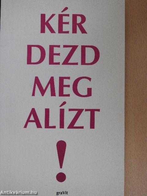 Kérdezd meg Alízt!