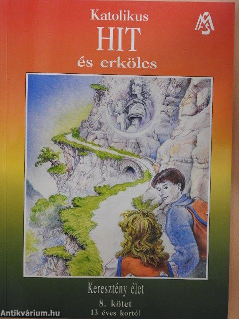 Katolikus hit és erkölcs 8.