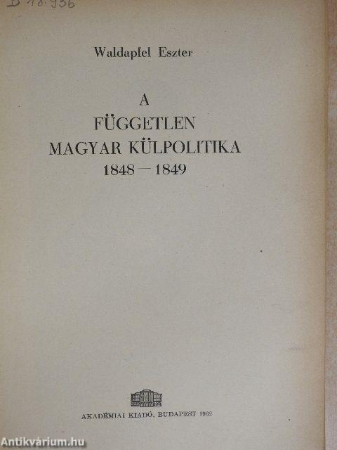 A független magyar külpolitika 1848-1849