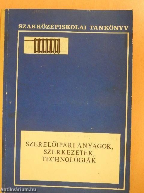 Szerelőipari anyagok, szerkezetek, technológiák