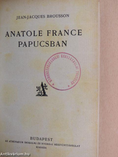 Anatole France papucsban