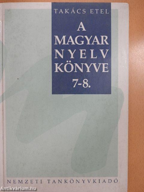 A magyar nyelv könyve 7-8.