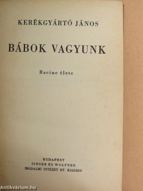 Bábok vagyunk