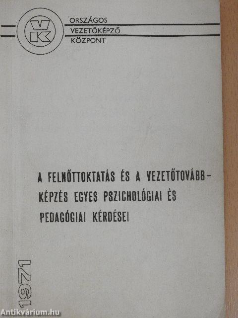 A felnőttoktatás és a vezetőtovábbképzés egyes pszichológiai és pedagógiai kérdései