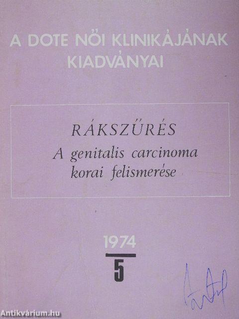 Rákszűrés - A genitalis carcinoma korai felismerése 1974/5