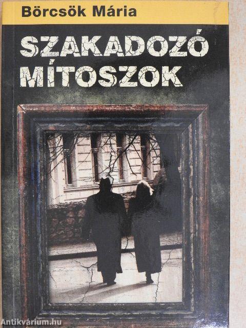 Szakadozó mítoszok