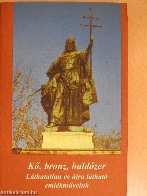 Kő, bronz, buldózer