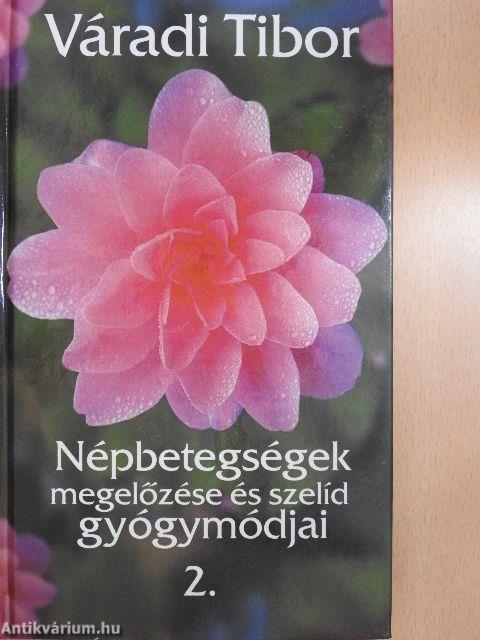 Népbetegségek megelőzése és szelíd gyógymódjai 2.