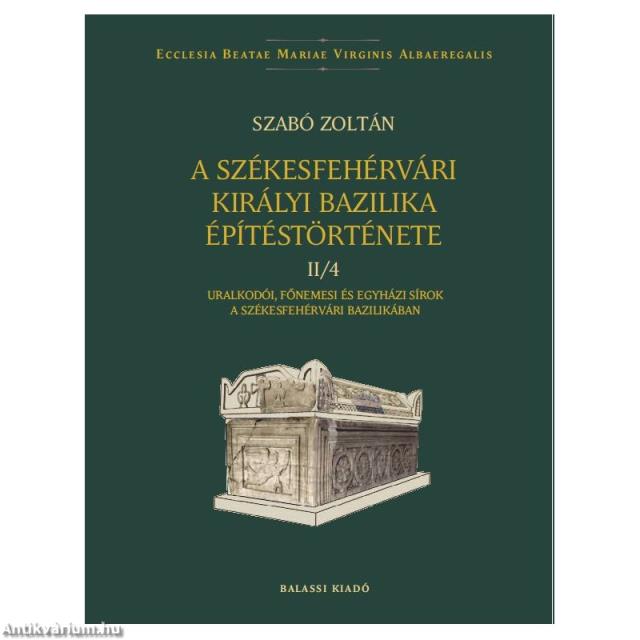 A székesfehérvári királyi bazilika építéstörténete II/4.