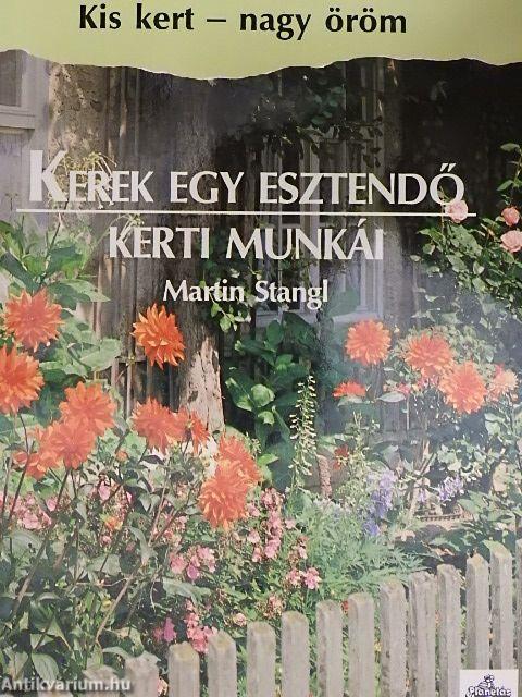 Kerek egy esztendő kerti munkái