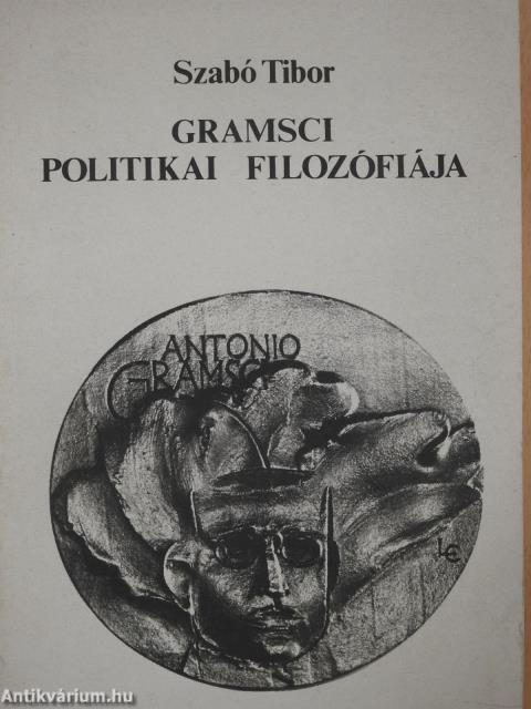 Gramsci politikai filozófiája (dedikált példány)